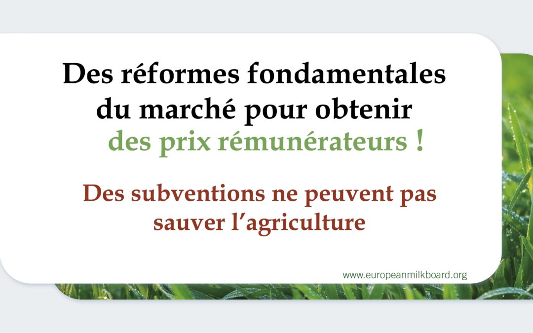 « Des prix rémunérateurs via des réformes profondes du marché ! Les impôts et les subventions ne peuvent pas sauver l’agriculture »